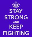 Stay strong and keep fighting_n